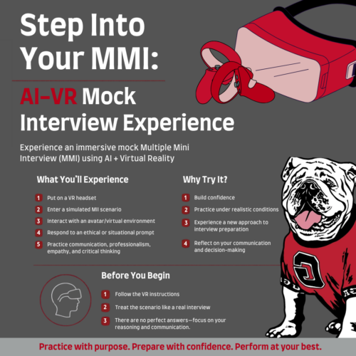Step into your MMI: AR-VR Mock Interview Experience. Experience an immersive mock multiple mini interview using AI and Virtual Reality. What you'll experience: Put on a vr headset; enter a simulated MMI Scenario; Interact with an avatar in a virtual environment; respond to ethical or situational prompts; practice communication, professionalism, empathy and, critical thinking. Why try it?: Build confidence; practice under realistic conditions; experience a new approach to interview preparation; reflect on your communication and decision making. Before you begin: Follow VR Instructions; treat the scenario like a real interview; there are no perfect answers- focus on your reasoning and communication. Practice with purpose. Prepare with confidence. Preform at your bets. 