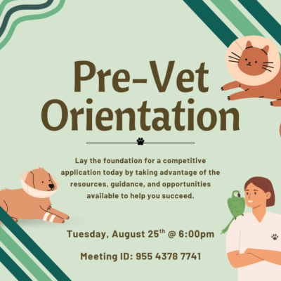 Pre-Vet Orientation. Lay the foundation for a competitive application today by taking advantage of the resources, guidance, and opportunities available to help you succeed. Tuesday, August 25th @ 6:00pm Meeting ID: 955 4378 7741